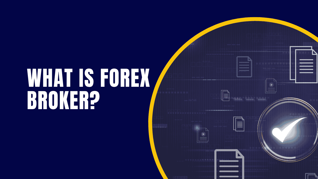 What is a Forex Broker? Retail Forex Broker, Market History, International Law and Pros and Cons – Complete Guide